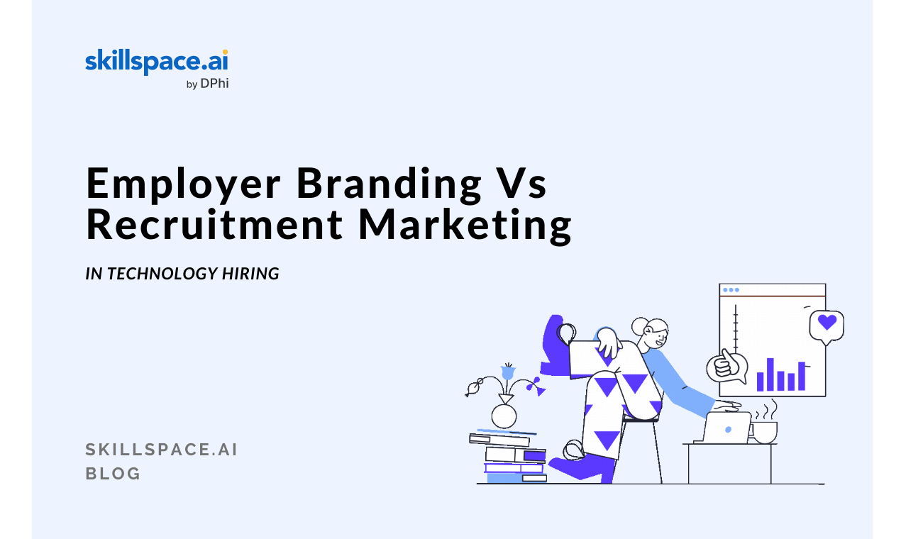 Employer branding versus recruitment marketing in tech