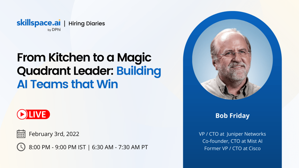 From Kitchen to the Magic Quadrant - Skillspace.ai Hiring Diaries with Bob Friday from Juniper Networks