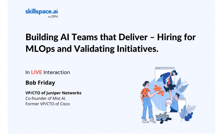 Building AI Teams that Deliver – Hiring for MLOps and Validating Initiatives.